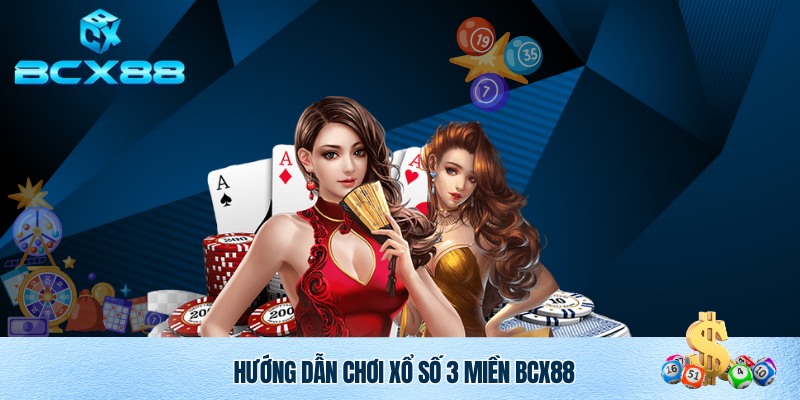 Xổ Số 3 Miền BCX88 – Trải Nghiệm Uy Tín, Minh Bạch Và Hấp Dẫn 3 Trải nghiệm chơi xổ số 3 miền BCX88