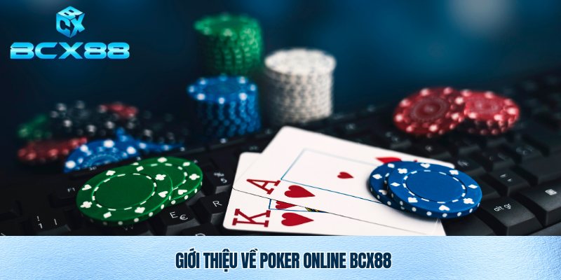 Poker Online Bcx88 – Sân Chơi Đỉnh Cao Cho Người Yêu Thích Poker Trực Tuyến 2 Poker online Bcx88 bom tấn